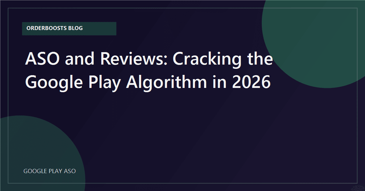 ASO & Reviews: Cracking the Google Play Algorithm in 2026