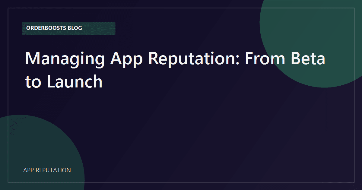 Managing App Reputation: From Beta to Launch